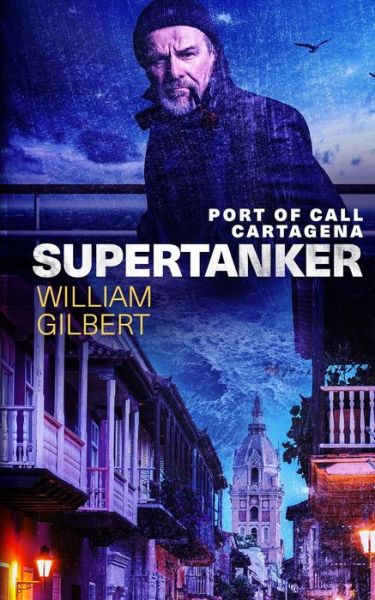 Cover for William Gilbert · Supertanker Port of Call Cartagena (Paperback Book) (2018)