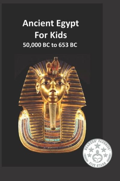 Cover for Rich Linville · Ancient Egypt for Kids 50,000 BC to 653 BC (Paperback Book) (2018)