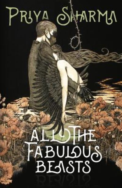 Cover for Priya Sharma · All the fabulous beasts (Bok) [First edition. edition] (2018)