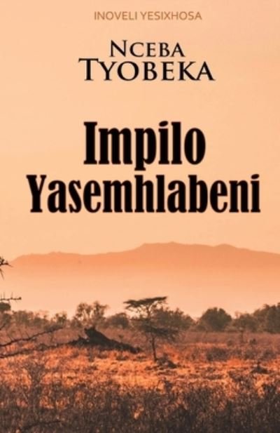 Cover for Nceba Tyobeka · Impilo Yasemhlabeni (Inoveli YesiXhosa) (Paperback Book) (2020)