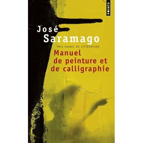 Manuel de peinture et de calligraphie - José Saramago - Böcker - Seuil - 9782020533027 - 2 mars 2002