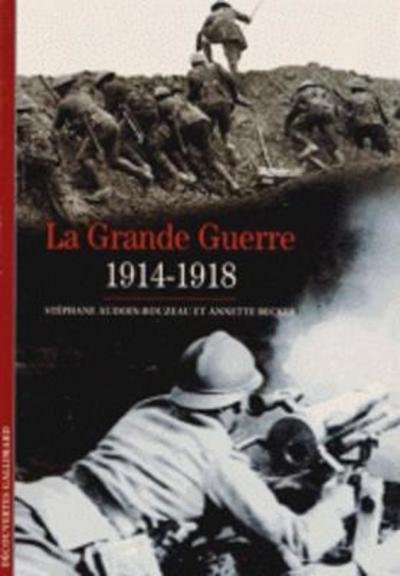 Cover for Audoin-Rouzeau · Decouverte Gallimard: La Grande Guerre 1914-1918 (Paperback Book) (2013)