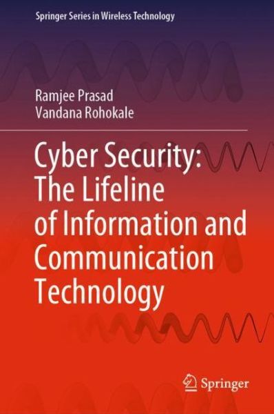 Cover for Ramjee Prasad · Cyber Security: The Lifeline of Information and Communication Technology - Springer Series in Wireless Technology (Hardcover Book) [1st ed. 2020 edition] (2019)