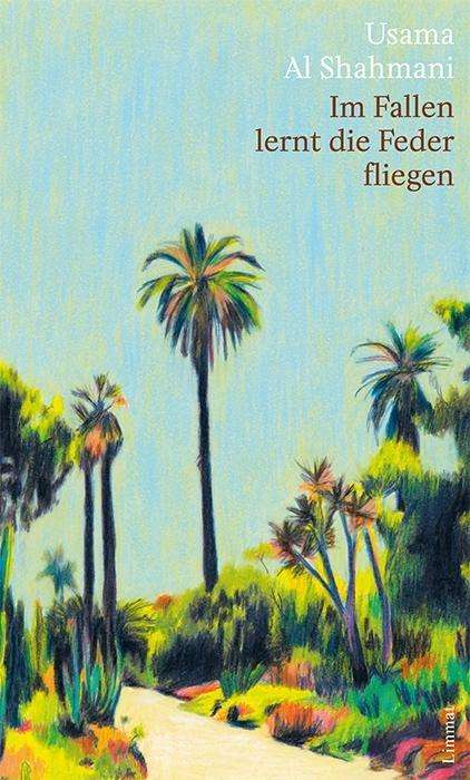 Cover for Usama Al Shahmani · Al Shahmani:Im Fallen lernt die Feder f (Book)