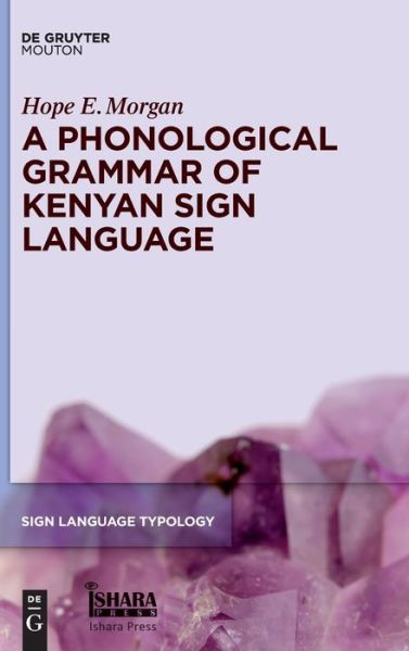 Cover for Hope E. Morgan · A Phonological Grammar of Kenyan Sign Language (Hardcover Book) (2022)