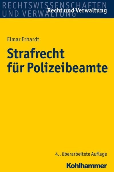 Cover for Elmar Erhardt · Strafrecht F|r Polizeibeamte (Recht Und Verwaltung) (German Edition) (Paperback Book) [German, 4 edition] (2013)