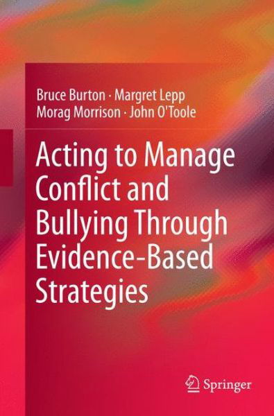 Bruce Burton · Acting to Manage Conflict and Bullying Through Evidence-Based Strategies (Paperback Book) [Softcover reprint of the original 1st ed. 2015 edition] (2016)