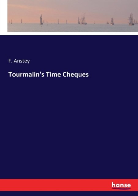 Cover for F Anstey · Tourmalin's Time Cheques (Paperback Book) (2017)