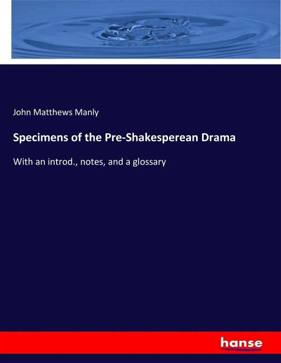 Cover for Manly · Specimens of the Pre-Shakesperean (Book) (2017)