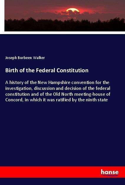 Cover for Walker · Birth of the Federal Constitutio (Book)