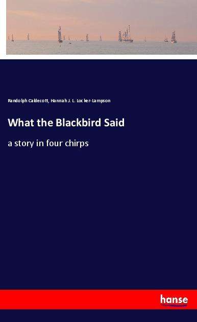 Cover for Caldecott · What the Blackbird Said (Book)