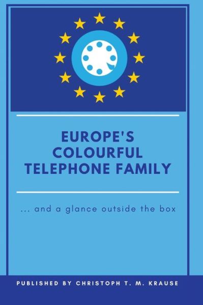 Cover for Krause · Europe's Colourful Telephone Fam (Bok) (2020)