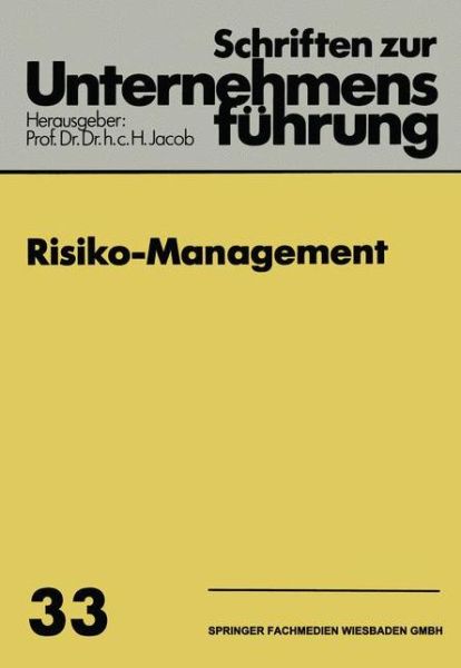 Risiko-Management - Schriften Zur Unternehmensfuhrung - H Jacob - Bøger - Gabler Verlag - 9783409179027 - 1986