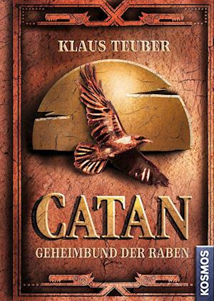 CATAN - Geheimbund der Raben (Band 2) - Klaus Teuber - Books - Kosmos - 9783440178027 - October 18, 2023