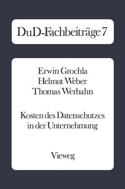 Cover for Erwin Grochla · Kosten Des Datenschutzes in Der Unternehmung - Dud-Fachbeitrage (Taschenbuch) [1985 edition] (1985)