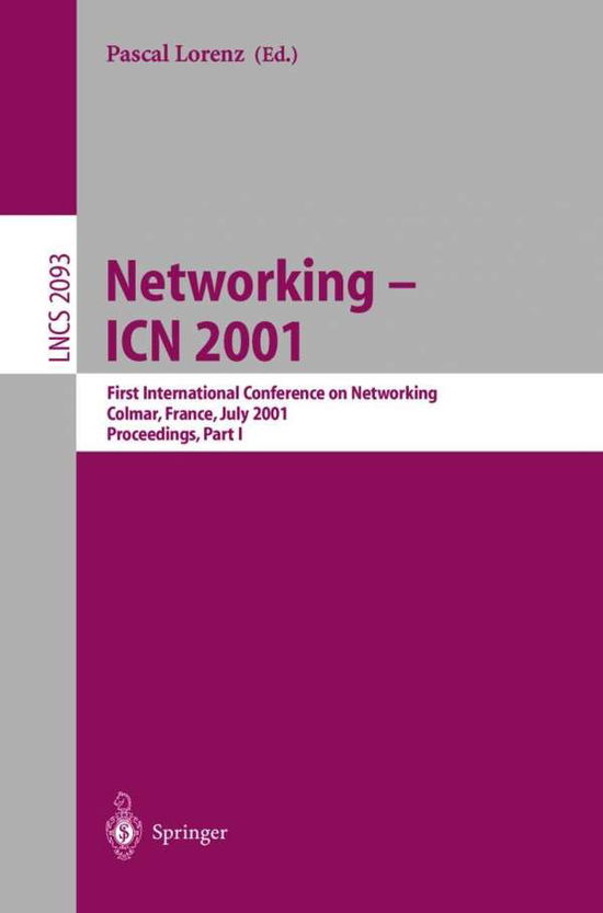 Cover for P Lorenz · Networking - Icn 2001: First International Conference on Networking Colmar, France, July 9-13, 2001 Proceedings - Lecture Notes in Computer Science (Paperback Book) (2001)