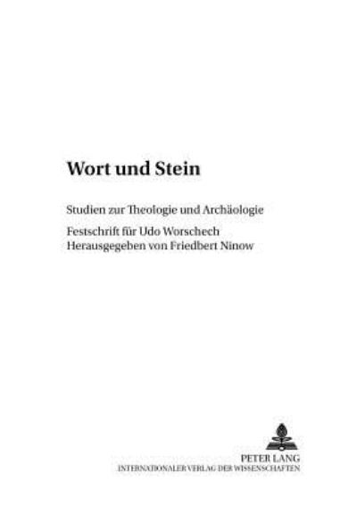 Cover for Wort Und Stein: Studien Zur Theologie Und Archaeologie Festschrift Fuer Udo Worschech - Beitreage Zur Erforschung der Antiken Moabitis (Ard El-Kerak (Hardcover Book) (2004)