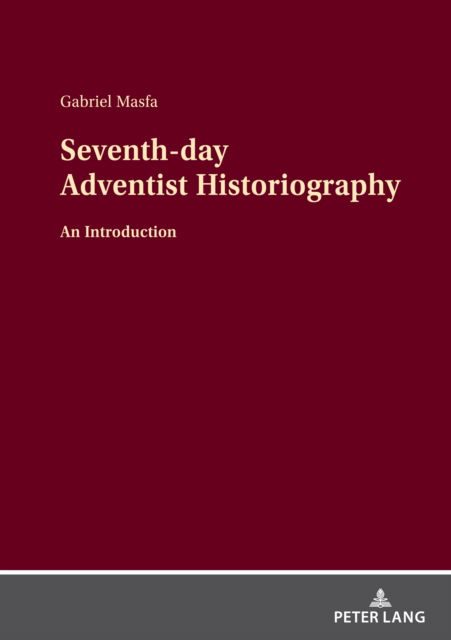 Cover for Gabriel Masfa · Seventh-day Adventist Historiography: An Introduction (Gebundenes Buch) [New edition] (2021)