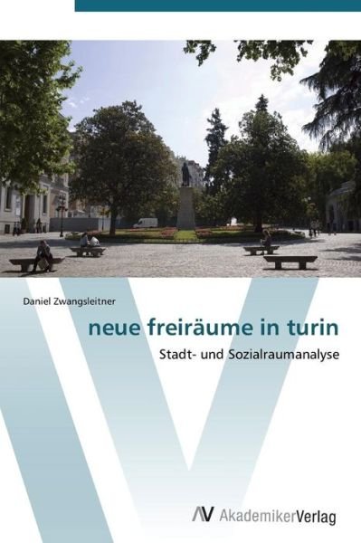 Cover for Daniel Zwangsleitner · Neue Freiräume in Turin (Paperback Book) [German edition] (2011)