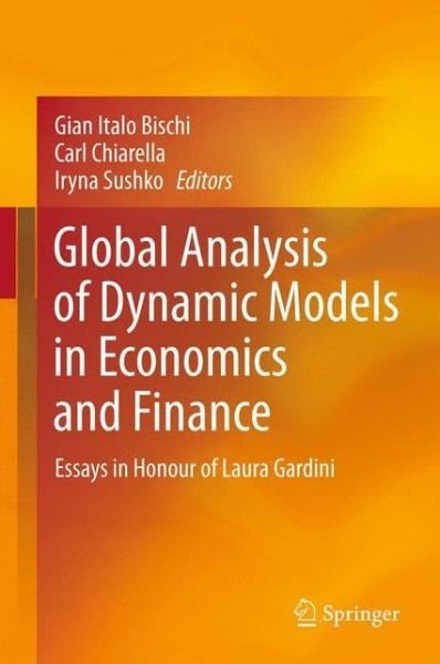 Cover for Gian Italo Bischi · Global Analysis of Dynamic Models in Economics and Finance: Essays in Honour of Laura Gardini (Innbunden bok) [2013 edition] (2012)