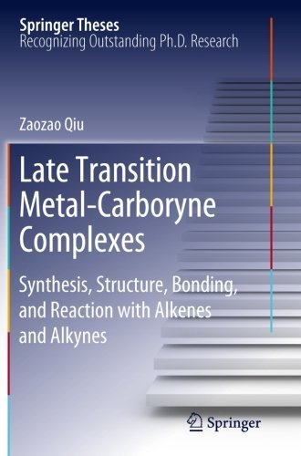 Cover for Zaozao Qiu · Late Transition Metal-Carboryne Complexes: Synthesis, Structure, Bonding, and Reaction with Alkenes and Alkynes - Springer Theses (Paperback Book) [2012 edition] (2014)
