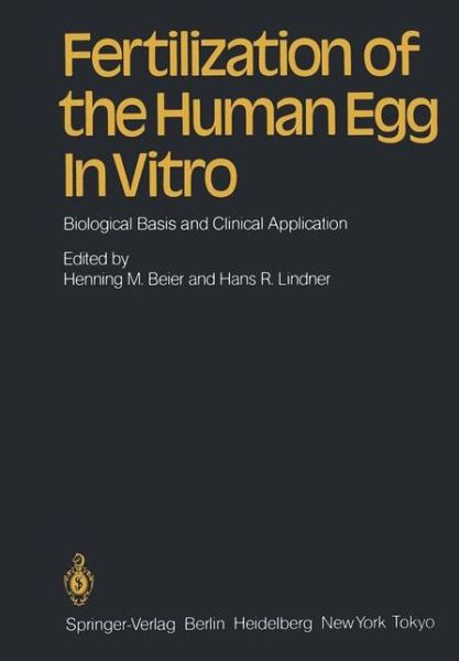 Cover for H M Beier · Fertilization of the Human Egg In Vitro: Biological Basis and Clinical Application (Paperback Book) [Softcover reprint of the original 1st ed. 1983 edition] (2011)