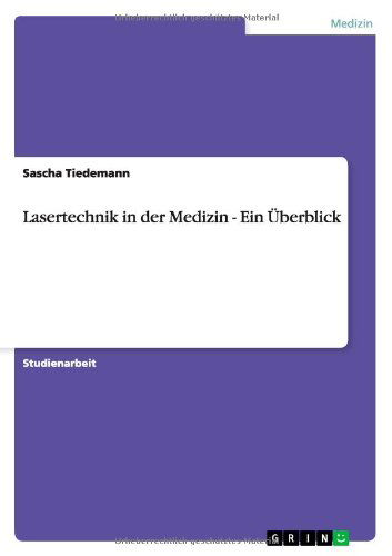 Lasertechnik in der Medizin - - Tiedemann - Książki - GRIN Verlag - 9783656056027 - 16 listopada 2011