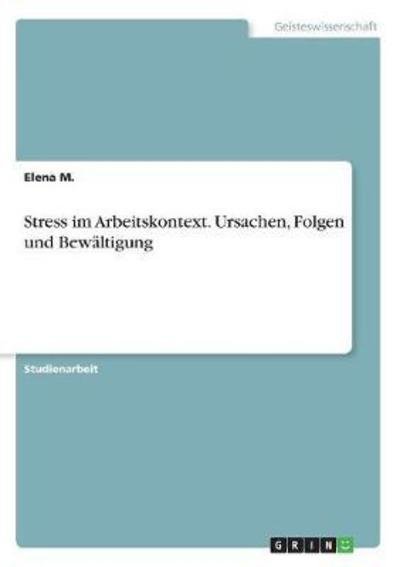 Cover for M. · Stress im Arbeitskontext. Ursachen, (Bog)