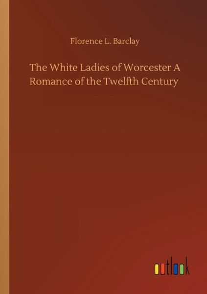 Cover for Barclay · The White Ladies of Worcester A (Bok) (2019)