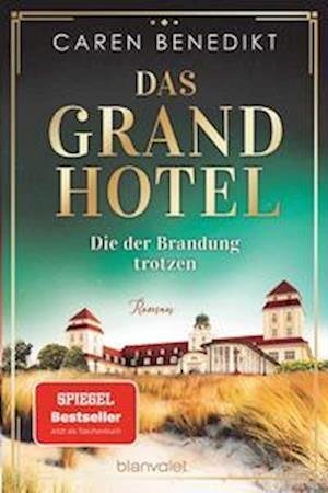 Das Grand Hotel - Die der Brandung trotzen - Caren Benedikt - Books - Blanvalet - 9783734112027 - April 20, 2023