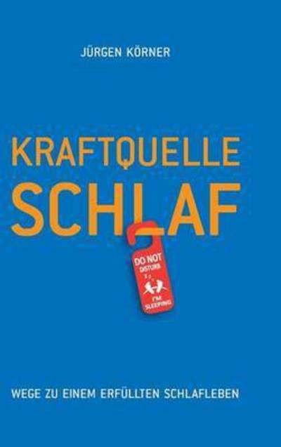 Cover for Körner · Kraftquelle Schlaf (Bok) (2016)