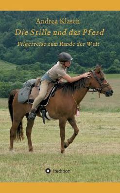 Cover for Andrea Klasen · Die Stille und das Pferd (Hardcover bog) (2017)