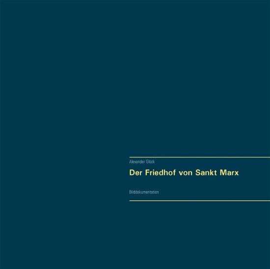 Cover for Glück · Der Friedhof von Sankt Marx. Voll (Buch) (2019)