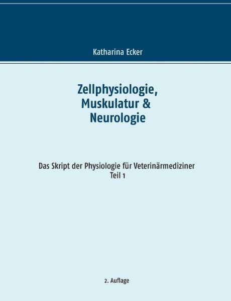 Cover for Katharina Ecker · Zellphysiologie, Muskulatur &amp; Neurologie (Paperback Book) (2016)