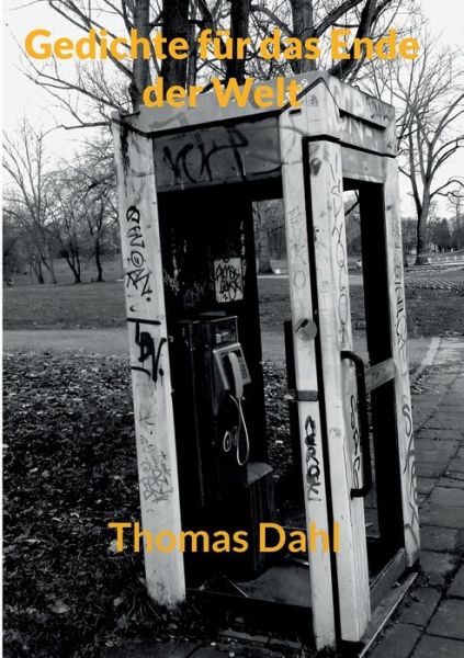 Cover for Thomas Dahl · Gedichte für das Ende der Welt (Paperback Book) (2023)