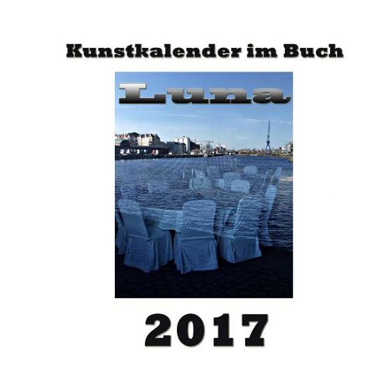 Cover for Sens · Kunstkalender im Buch - Luna 2017 (Buch)