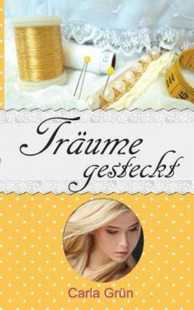 Cover for Grün · Träume gesteckt (Book) (2017)