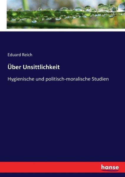 Cover for Reich · Über Unsittlichkeit - hygienische (Bok) (2019)
