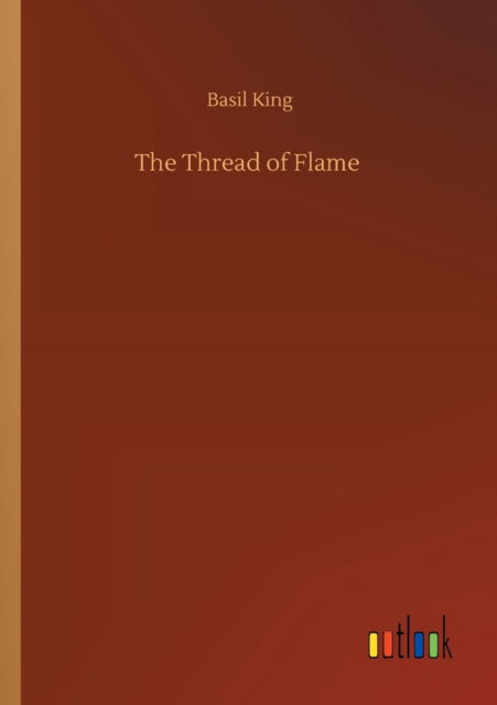 Cover for Basil King · The Thread of Flame (Paperback Book) (2020)