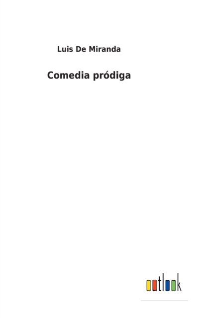 Cover for Luis De Miranda · Comedia prdiga (Hardcover bog) (2022)