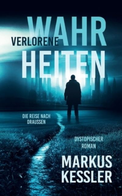 Cover for Markus Kessler · Verlorene Wahrheiten (Book) (2023)