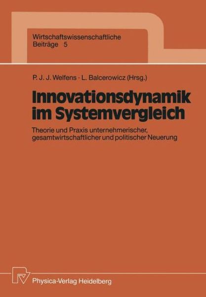 Cover for Paul J J Welfens · Innovationsdynamik Im Systemvergleich - Wirtschaftswissenschaftliche Beitrage (Paperback Book) (1988)