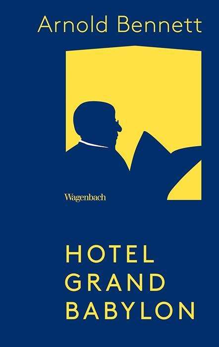 Cover for Arnold Bennett · Hotel Grand Babylon (Book)