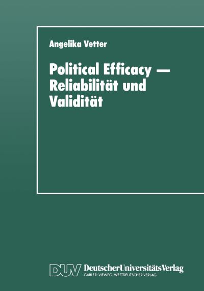 Cover for Angelika Vetter · Political Efficacy -- Reliabilitat Und Validitat: Alte Und Neue Messmodelle Im Vergleich (Paperback Book) [1997 edition] (1997)