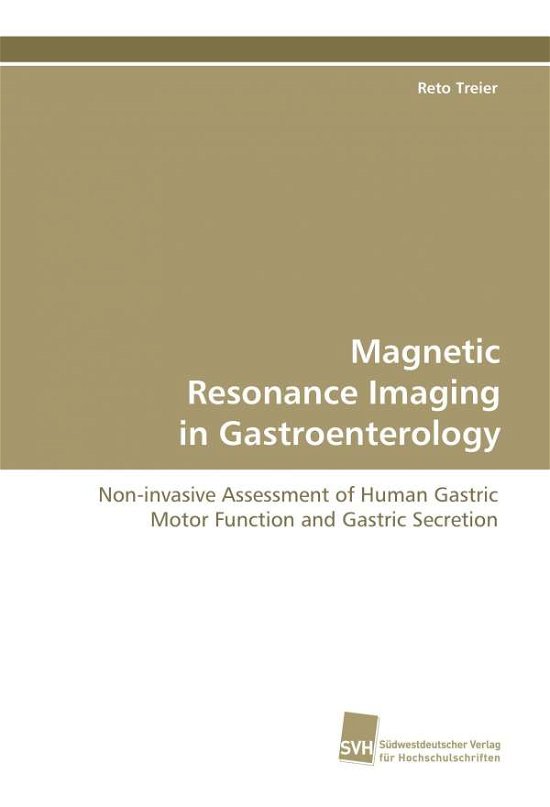 Cover for Reto Treier · Magnetic Resonance Imaging in Gastroenterology: Non-invasive Assessment of Human Gastric Motor Function and Gastric Secretion (Paperback Book) (2009)