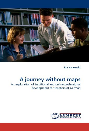 Cover for Ria Hanewald · A Journey Without Maps: an Exploration of Traditional and Online Professional Development for Teachers of German (Taschenbuch) (2010)