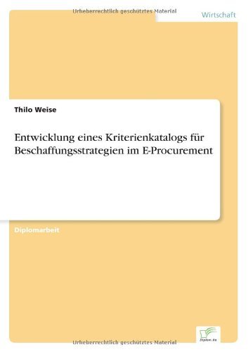 Cover for Thilo Weise · Entwicklung eines Kriterienkatalogs fur Beschaffungsstrategien im E-Procurement (Paperback Bog) [German edition] (2006)