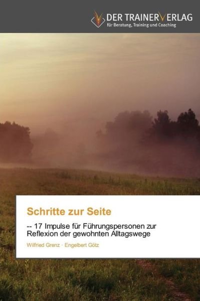 Cover for Engelbert Götz · Schritte Zur Seite: -- 17 Impulse Für Führungspersonen Zur Reflexion Der Gewohnten Alltagswege (Pocketbok) [German edition] (2014)