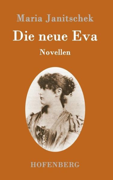 Cover for Maria Janitschek · Die Neue Eva (Hardcover Book) (2015)