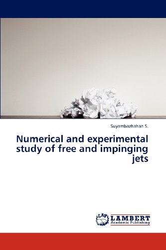 Cover for Suyambazhahan S. · Numerical and Experimental Study of Free and Impinging Jets (Pocketbok) (2012)